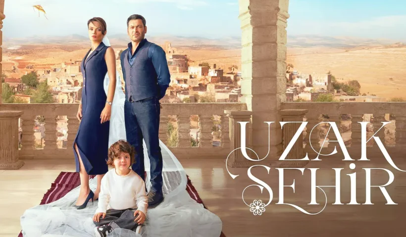 Uzak Şehir (Ciudad Lejana), serie turca
